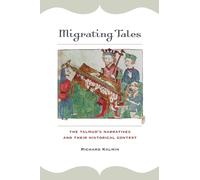 Migrating Tales: The Talmud's Narratives and Their Historical Context