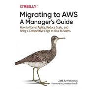Migrating To Aws: A Manager's Guide