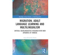 Migration, Adult Language Learning and Multilingualism: Critical Sociolinguistics Research with New Speakers of Faroese