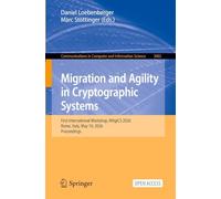 Migration and Agility in Cryptographic Systems: First International Workshop, MAgiCS 2026, Rome, Italy, May 10, 2026, Proceedings