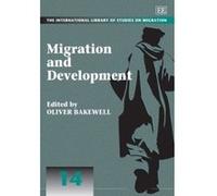 Migration and Development (The International Library of Studies on Migration Series) - [Livre en VO] Oliver Bakewell (Auteur)