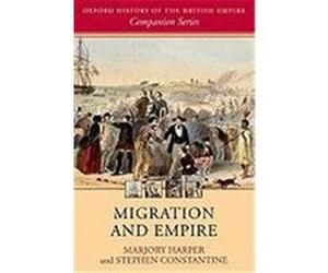 Migration and Empire Harper, Marjory, Constantine, Stephen (Auteur)