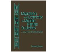 Migration And Ethnicity In Middle Range Societies: A View From The Southwest