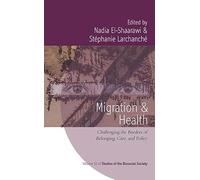 Migration and Health: Challenging the Borders of Belonging, Care, and Policy