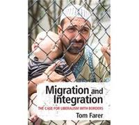 Migration et intégration : Le cas du libéralisme avec des frontières By Tom Farer