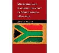 Migration and National Identity in South Africa 18602010 - Klotz Audie Syracuse University New York - Cambridge University Press - Livre en Anglais - Pape Klotz Audie Syracuse University New YorkKlotz