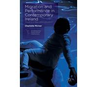 Migration And Performance In Contemporary Ireland