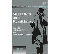 Migration and Remittances (The International Library of Studies on Migration Series) - [Livre en VO] John Connell, Richard P C Brown, Professor John Connell, Richard P C Brown (Auteur)