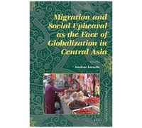 Migration And Social Upheaval As The Face Of Globalization In Central Asia