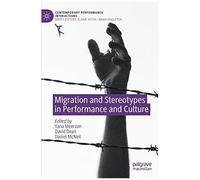 Migration And Stereotypes In Performance And Culture