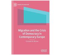 Migration And The Crisis Of Democracy In Contemporary Europe