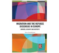 Migration And The Refugee Dissensus In Europe