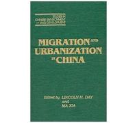 Migration And Urbanization In China (Studies In Chinese Environment & Development)