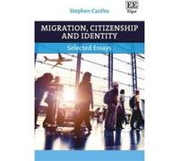 Migration, Citizenship and Identity: Selected Essays - [Livre en VO] Stephen Castles (Auteur)