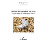 Migration clandestine africaine vers l'Europe Un espoir pour les uns, un problème pour les autres - Rachid Chaabita - L'harmattan - broché - Essai