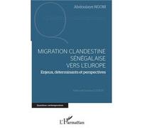 Migration clandestine sénégalaise vers l'Europe Abdoulaye Ngom (Auteur)