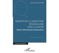 Migration Clandestine Sénégalaise Vers L'europe - Enjeux, Déterminants Et Perspectives