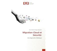 Migration Cloud et Sécurité:: Une Approche Holistique