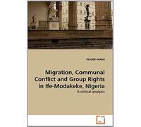 Migration, Communal Conflict And Group Rights In Ife-Modakeke, Nigeria
