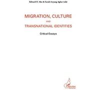 Migration, culture and transnational identities Sarah Anyang Agbor (Auteur), Edward O. Ako (Auteur)