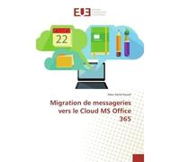 Migration de messageries vers le Cloud MS Office 365 - Marc Kouoh - Universitaires Europeennes - broché - Guide