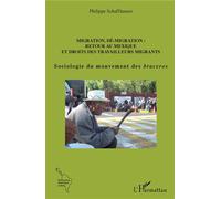 Migration, dé-migration : Retour au Mexique Et droits des travailleurs migrants - Sociologie du mouvement des braceros - Philippe Schaffhauser - L'harmattan - broché - Essai