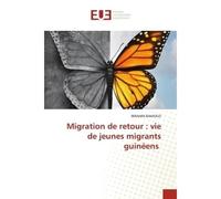 Migration de retour : vie de jeunes migrants guinéens - IBRAHIM BAMOGO - Universitaires Europeennes - broché - Livre
