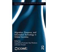Migration, Diaspora And Information Technology In Global Societies