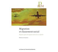 Migration et classement social Enquête auprès de migrants marocains au Québec - Stéphanie Garneau - Presses Universite De Montreal - broché - Essai