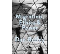 Migration, Ethics And Power