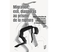 Migration, exil, diasporas au prisme de la rupture