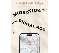 Migration in the Digital Age: An Ethnographic Study