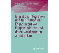Migration, Integration und transnationales Engagement von Eingewanderten und deren Nachkommen aus Marokko