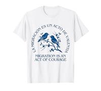 Migration Is an Act of Courage Human Right T-Shirt