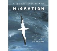 Migration: Le merveilleux voyage des animaux