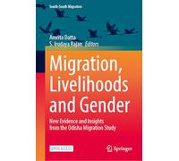 Migration, Livelihoods and Gender: New Evidence and Insights from the Odisha Migration Study