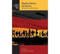 Migration, Memory, and Diversity: Germany from 1945 to the Present (Contemporary European History) - [Version Originale] Inconnu (Auteur)
