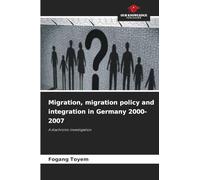 Migration, migration policy and integration in Germany 2000-2007