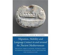 Migration, Mobility And Language Contact In And Around The Ancient Mediterranean