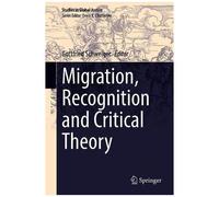 Migration, Recognition And Critical Theory