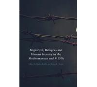 Migration, Refugees And Human Security In The Mediterranean And Mena