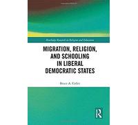 Migration, Religion, And Schooling In Liberal Democratic States