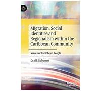 Migration, Social Identities And Regionalism Within The Caribbean Community
