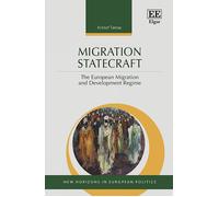 Migration Statecraft ? The European Migration And Development Regime