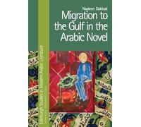 Migration to the Gulf in the Arabic Novel
