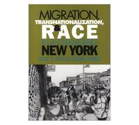 Migration, Transnationalization, And Race In A Changing New York