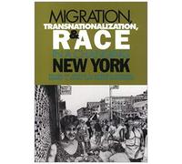 Migration, Transnationalization, And Race In A Changing New York