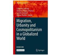Migration, Urbanity And Cosmopolitanism In A Globalized World