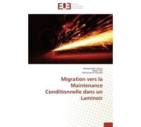 Migration vers la maintenance conditionnelle dans un laminoir - Collectif - Universitaires Europeennes - broché - Essai