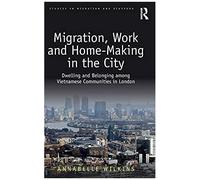 Migration, Work And Home-Making In The City